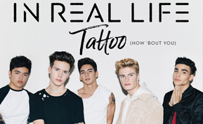 In Real Life - Tattoo (How ‘Bout You)
